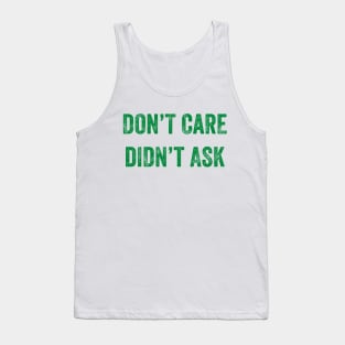 Don't Care, Didn't Ask Tank Top